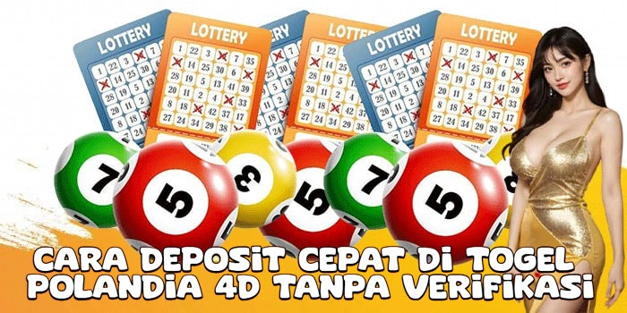 Cara Deposit Cepat Di Togel Polandia 4D Tanpa Verifikasi